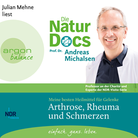 Hörbuch Die Natur-Docs - Meine besten Heilmittel für Gelenke. Arthrose, Rheuma und Schmerzen (Ungekürzte Lesung)  - Autor Prof. Dr. Andreas Michalsen   - gelesen von Julian Mehne