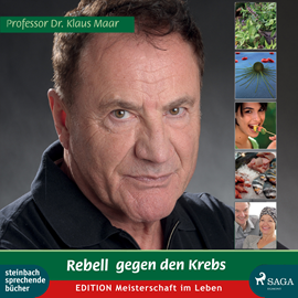 Hörbuch Rebell gegen den Krebs  - Autor Prof. Dr. Med. Klaus Maar   - gelesen von Frank Stieren