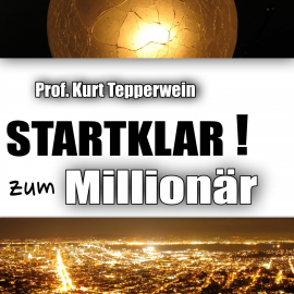 Hörbuch Startklar zum Millionär  - Autor Prof. Kurt Tepperwein   - gelesen von Prof. Kurt Tepperwein