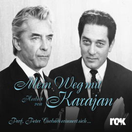 Hörbuch Mein Weg mit Herbert von Karajan  - Autor Prof. Peter Csobádi   - gelesen von Schauspielergruppe