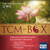 Hörbuch TCM-Box: Bewährte Heilmeditationen aus dem Reich der Mitte  - Autor Prof. TCM (Univ. Yunnan) Li Wu   - gelesen von Schauspielergruppe