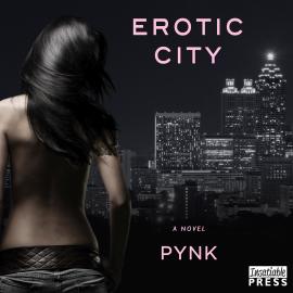 Hörbuch Erotic City - A Novel (Unabridged)  - Autor Pynk   - gelesen von Madison Vaughn