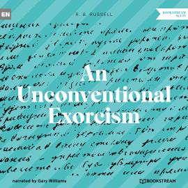 Hörbuch An Unconventional Exorcism (Unabridged)  - Autor R. B. Russell   - gelesen von Gary Williams