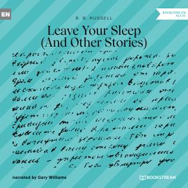 Hörbuch Leave Your Sleep - And Other Stories (Unabridged)  - Autor R. B. Russell   - gelesen von Gary Williams