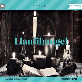 Hörbuch Llanfihangel (Unabridged)  - Autor R. B. Russell   - gelesen von Mark Young
