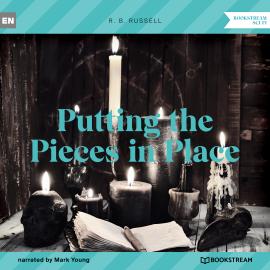 Hörbuch Putting the Pieces in Place (Unabridged)  - Autor R. B. Russell   - gelesen von Mark Young