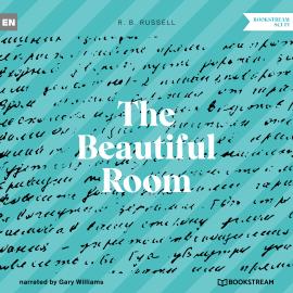 Hörbuch The Beautiful Room (Unabridged)  - Autor R. B. Russell   - gelesen von Gary Williams