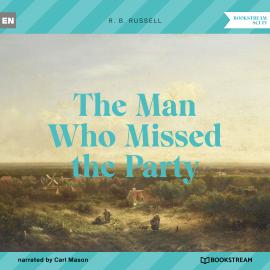 Hörbuch The Man Who Missed the Party (Unabridged)  - Autor R. B. Russell   - gelesen von Carl Mason