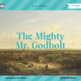 Hörbuch The Mighty Mr. Godbolt (Unabridged)  - Autor R. B. Russell   - gelesen von Carl Mason