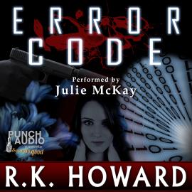 Hörbuch Error Code (Unabridged)  - Autor R.K. Howard   - gelesen von Julie McKay