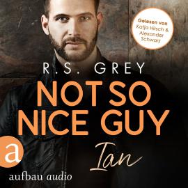 Hörbuch Not so nice Guy - Ian - Handsome Heroes, Band 3 (Ungekürzt)  - Autor R.S. Grey   - gelesen von Schauspielergruppe