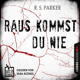 Hörbuch Raus kommst du nie (Hochspannung 2)  - Autor R. S. Parker   - gelesen von Yara Blümel