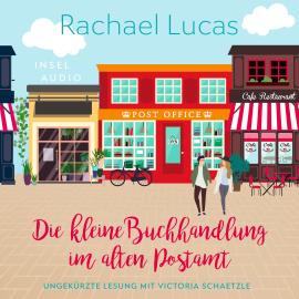 Hörbuch Die kleine Buchhandlung im alten Postamt (Ungekürzt)  - Autor Rachael Lucas   - gelesen von Victoria Schätzle