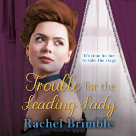 Hörbuch Trouble for the Leading Lady  - Autor Rachel Brimble   - gelesen von Penelope Freeman