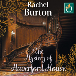 Hörbuch The Mystery of Haverford House  - Autor Rachel Burton   - gelesen von Imogen Church