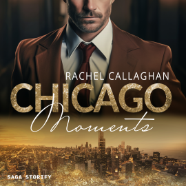 Hörbuch Chicago Moments  - Autor Rachel Callaghan   - gelesen von Schauspielergruppe