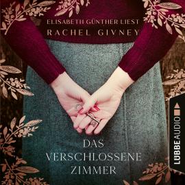 Hörbuch Das verschlossene Zimmer (Ungekürzt)  - Autor Rachel Givney   - gelesen von Elisabeth Günther
