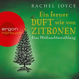 Hörbuch Ein ferner Duft wie von Zitronen - Eine Weihnachtserzählung  - Autor Rachel Joyce   - gelesen von Andrea Sawatzki