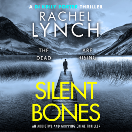 Hörbuch Silent Bones  - Autor Rachel Lynch   - gelesen von Clare Kissane