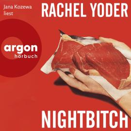 Hörbuch Nightbitch (Ungekürzte Lesung)  - Autor Rachel Yoder   - gelesen von Jana Kozewa