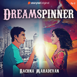 Hörbuch Dreamspinner S01E02  - Autor Rachna Mahadevan   - gelesen von Schauspielergruppe