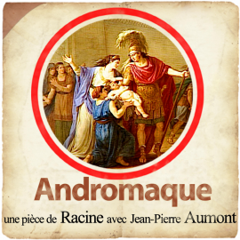 Hörbuch Andromaque  - Autor Racine   - gelesen von Schauspielergruppe