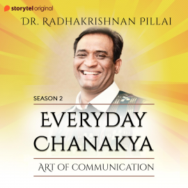 Hörbuch Everyday Chanakya S02E01 - Art of Communication  - Autor Radhakrishnan Pillai   - gelesen von Radhakrishnan Pillai