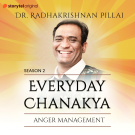 Hörbuch Everyday Chanakya S02E02 - Anger Management  - Autor Radhakrishnan Pillai   - gelesen von Radhakrishnan Pillai