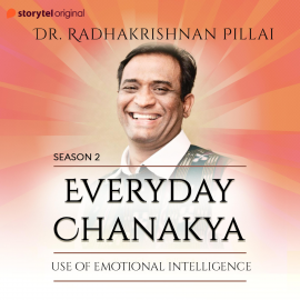 Hörbuch Everyday Chanakya S02E03 - Use of Emotional Intelligence  - Autor Radhakrishnan Pillai   - gelesen von Radhakrishnan Pillai