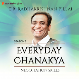 Hörbuch Everyday Chanakya S02E04 - Negotiation Skills  - Autor Radhakrishnan Pillai   - gelesen von Radhakrishnan Pillai