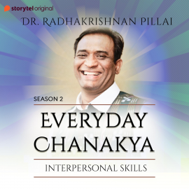 Hörbuch Everyday Chanakya S02E05 - Interpersonal Skills  - Autor Radhakrishnan Pillai   - gelesen von Radhakrishnan Pillai