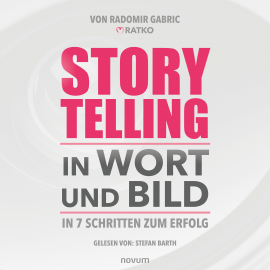 Hörbuch Storytelling in Wort und Bild  - Autor Radomir Gabric   - gelesen von Stefan Barth