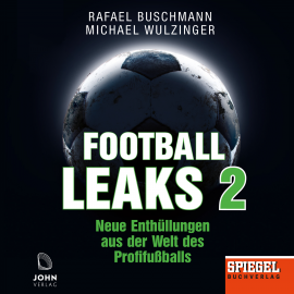 Hörbuch Football Leaks 2: Neue Enthüllungen aus der Welt des Profifußballs - Ein SPIEGEL-Hörbuch  - Autor Rafael Buschmann   - gelesen von Erich Wittenberg