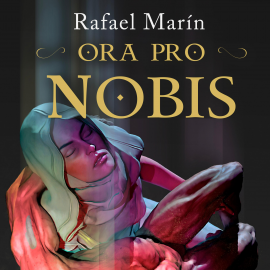 Hörbuch Ora Pro Nobis  - Autor Rafael Marín Trechera   - gelesen von Silvia Tarín