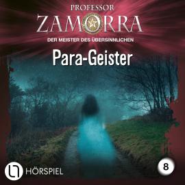 Hörbuch Professor Zamorra, Folge 8: Para-Geister  - Autor Rafael Marques   - gelesen von Schauspielergruppe