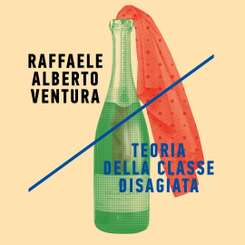 Hörbuch Teoria della classe disagiata  - Autor Raffaele Alberto Ventura   - gelesen von M. Zampetti