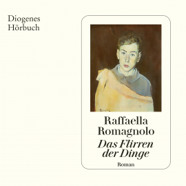 Hörbuch Das Flirren der Dinge  - Autor Raffaella Romagnolo   - gelesen von Markus Back