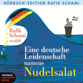 Hörbuch Eine deutsche Leidenschaft namens Nudelsalat  - Autor Rafik Schami   - gelesen von Rafik Schami