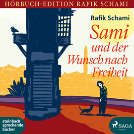 Hörbuch Sami und der Wunsch nach Freiheit  - Autor Rafik Schami   - gelesen von Wolfgang Berger