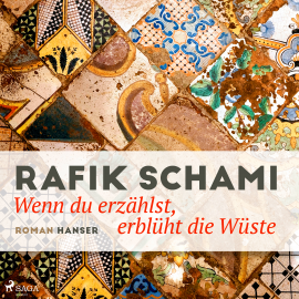Hörbuch Wenn du erzählst, erblüht die Wüste  - Autor Rafik Schami   - gelesen von Wolfgang Berger