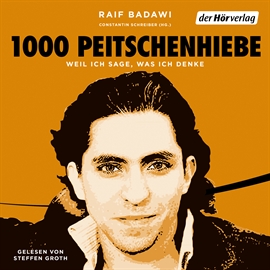 Hörbuch 1000 Peitschenhiebe  - Autor Raif Badawi   - gelesen von Steffen Groth