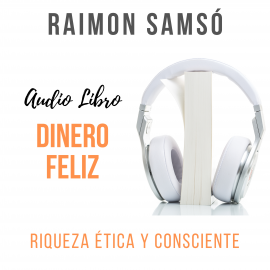 Hörbuch Dinero Feliz  - Autor Raimon Samsó   - gelesen von Alfonso Sales