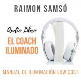 Hörbuch El Coach Iluminado  - Autor Raimon Samsó   - gelesen von Alfonso sales