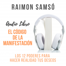 Hörbuch El Código de la Manifestación  - Autor Raimon Samsó   - gelesen von Alfonso Sales