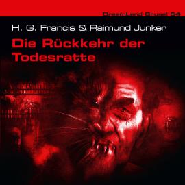 Hörbuch Dreamland Grusel, Folge 54: Die Rückkehr der Todesratte  - Autor Raimund Junker, H. G. Francis   - gelesen von Schauspielergruppe