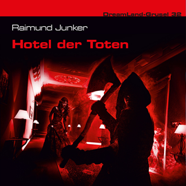 Hörbuch Hotel der Toten (Dreamland Grusel 32)  - Autor Raimund Junker   - gelesen von Schauspielergruppe