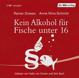 Hörbuch Kein Alkohol für Fische unter 16  - Autor Rainer Dresen;Anne Nina Schmid   - gelesen von Schauspielergruppe