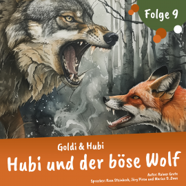 Hörbuch Goldi & Hubi – Hubi und der böse Wolf (Staffel 2, Folge 9)  - Autor Rainer Grote   - gelesen von Schauspielergruppe