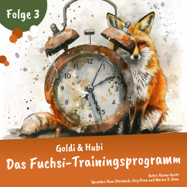 Hörbuch Goldi und Hubi – Das Fuchsi-Trainingsprogramm (Staffel 2 Folge 3)  - Autor Rainer Grote   - gelesen von Schauspielergruppe