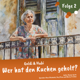 Hörbuch Goldi und Hubi – Wer hat den Kuchen geholt? (Staffel 2 Folge 2)  - Autor Rainer Grote   - gelesen von Schauspielergruppe